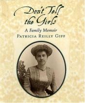 book cover of Don't Tell The Girls: A Family Memoir by Patricia Reilly Giff