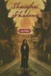 book cover of Shanghai shadows by Lois Ruby