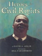book cover of Heroes for Civil Rights by David A. Adler
