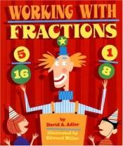 book cover of Working with fractions by David A. Adler