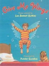 book cover of Give Me Wings by Ponder Goembel