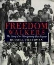 book cover of Freedom Walkers: the Story of the Montgomery Bus Boycott by Russell Freedman