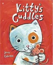 book cover of Kittys Cuddles by Jane Cabrera