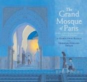 book cover of The Grand Mosque of Paris : A Story of How Muslims Rescued Jews During the Holocaust by Karen Gray Ruelle