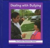 book cover of The Conflict Resolution Library: Dealing With BULLYING by Marianne Johnston