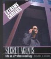 book cover of Secret Agents: Life As a Professional Spy (Extreme Careers) by Claudia B. Manley