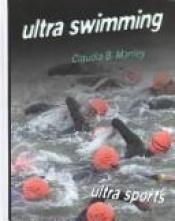 book cover of Ultra Swimming (Ultra Sports) by Claudia B. Manley