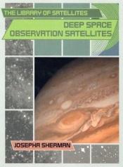 book cover of Deep space observation satellites by Josepha Sherman