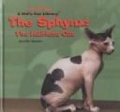 book cover of The Sphynx: The Hairless Cat (Kid's Cat Library) by Marc Lambron