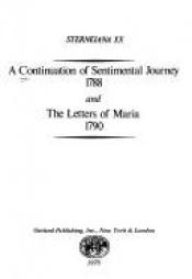 book cover of A continuation of Sentimental journey, 1788, and The Letters of Maria, 1790 by Laurence Sterne