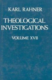 book cover of Theological Investigations, Volume XVII: Jesus, Man, and the Church by Karl Rahner