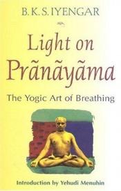 book cover of Light on prāṇāyāma : the yogic art of breathing by B. K. S. Iyengar