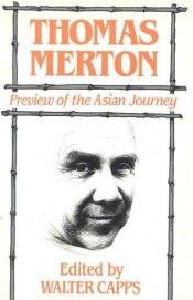 book cover of Thomas Merton: Preview of the Asian journey by Thomas Merton