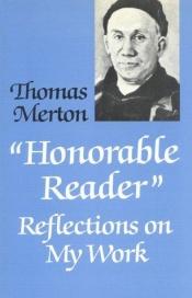 book cover of Honorable reader: Reflections on my work by Thomas Merton