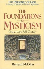 book cover of Presence of God: Foundations of Mysticism v1: History of Western Christian Mysticism (The presence of God: a history of Western mysticism) by Bernard McGinn