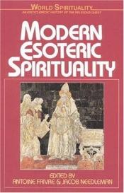 book cover of Modern Esoteric Spirituality (World Spirituality) by Antoine Faivre