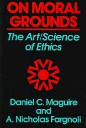 book cover of On Moral Grounds - 170 MAG by Daniel Maguire