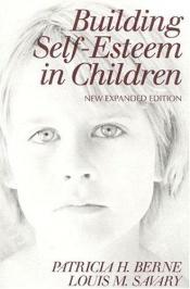 book cover of Building Self-Esteem in Children by Patricia H. Berne