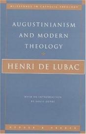 book cover of Augustinianism and modern theology; translated [from the French] by Henri de Lubac