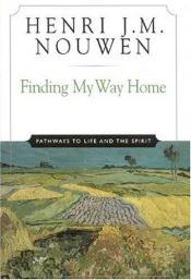 book cover of Finding My Way Home : Pathways to Life and the Spirit by Odon Vallet