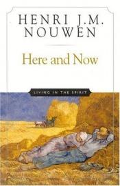 book cover of Hier en nu : leven in de geest by Henri Nouwen