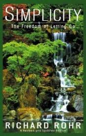 book cover of Simplicity : the freedom of letting go by Richard Rohr