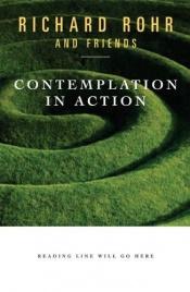book cover of Contemplation in Action by Richard Rohr