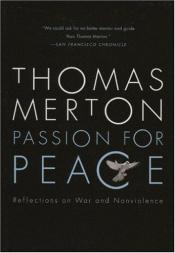 book cover of Passion for Peace: Reflections on War and Nonviolence by Thomas Merton
