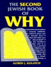 book cover of The Second Jewish Book of Why by Alfred J Kolatch