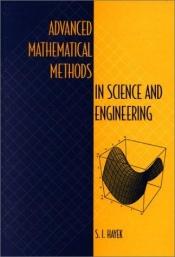 book cover of Advanced mathematical methods in science and engineering by S.I. Hayek