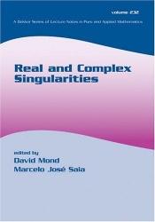 book cover of Real and Complex Singularities (Lecture Notes in Pure and Applied Mathematics) by David Mond|Marcelo José Saia