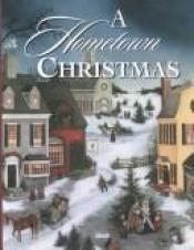 book cover of A Hometown Christmas by Julie K. Hogan