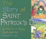 book cover of The Story of Saint Patrick's Day by Patricia Pingry