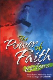 book cover of The Power of Faith for Teens: True Stories by Patricia Pingry