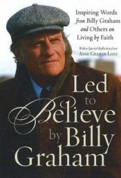 book cover of Led to Believe by Billy Graham
