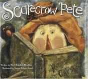 book cover of Scarecrow Pete by Mark Kimball Moulton