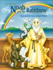 book cover of Story of Noah and the Rainbow (Story of Series) by Patricia Pingry
