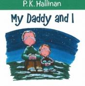book cover of My Daddy & I by P. K. Hallinan