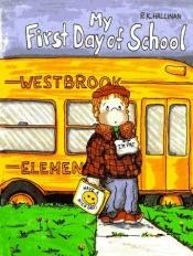 book cover of My First Day of School by P. K. Hallinan