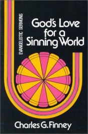 book cover of God's love for a sinning world;: Evangelistic messages (The Charles G. Finney memorial library. Evangelistic sermon seri by Charles G. Finney