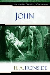 book cover of Addresses on the Gospel of John by Henry Allen Ironside