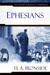 book cover of Ephesians (Ironside Expository Commentaries) by Henry Allen Ironside