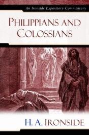 book cover of Philippians & Colossians (Ironside Expository Commentaries) (Ironside Expository Commentaries) by Henry Allen Ironside