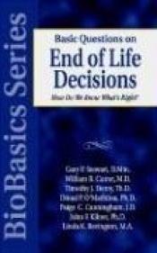 book cover of Basic questions on end of life decisions : how do we know what's right? by Gary Stewart