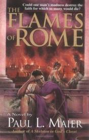 book cover of The flames of Rome by Paul L. Maier
