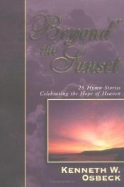 book cover of Beyond the Sunset (CD) by Kenneth W. Osbeck