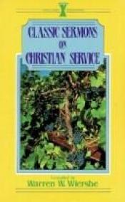 book cover of Classic Sermons on Christian Service by Warren W. Wiersbe