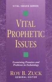 book cover of Vital Prophetic Issues by Roy B Zuck