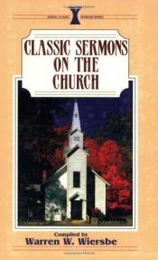 book cover of Classic Sermons on the Church by Warren W. Wiersbe
