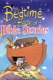 book cover of Bedtime Book of Bible Stories by Tim Dowley